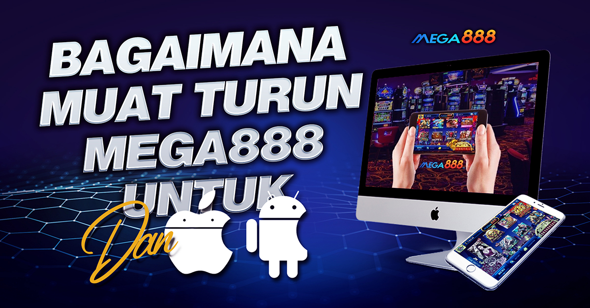 Read more about the article Bagaimana Muat Turun Mega888 Apk [Android / iOS]