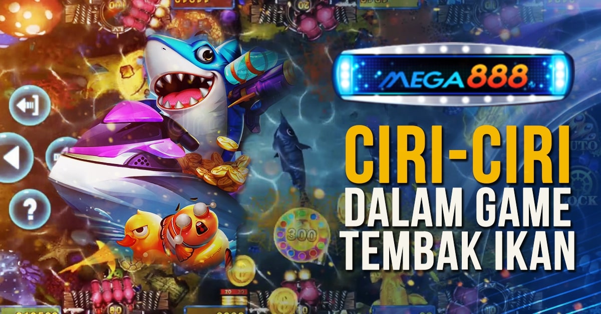 CIRI-CIRI-DALAM-GAME-TEMBAK-IKAN